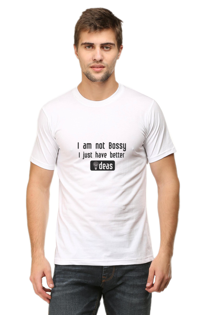 I am not Bossy Unisex Round Neck Half Sleeve T-Shirt