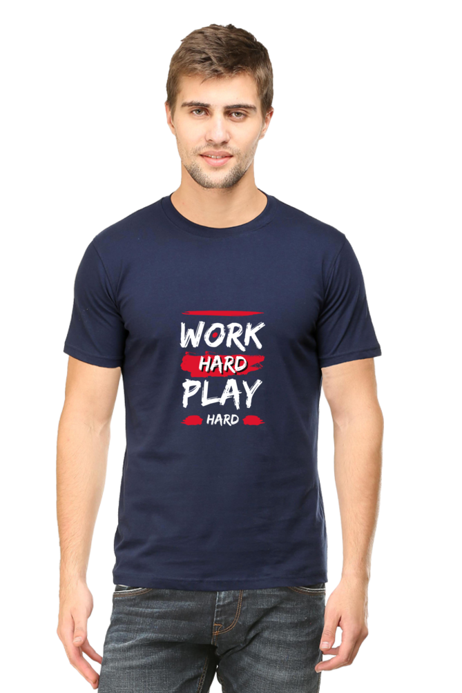 Work Hard Play Hard Unisex Round Neck Half Sleeve T-Shirt