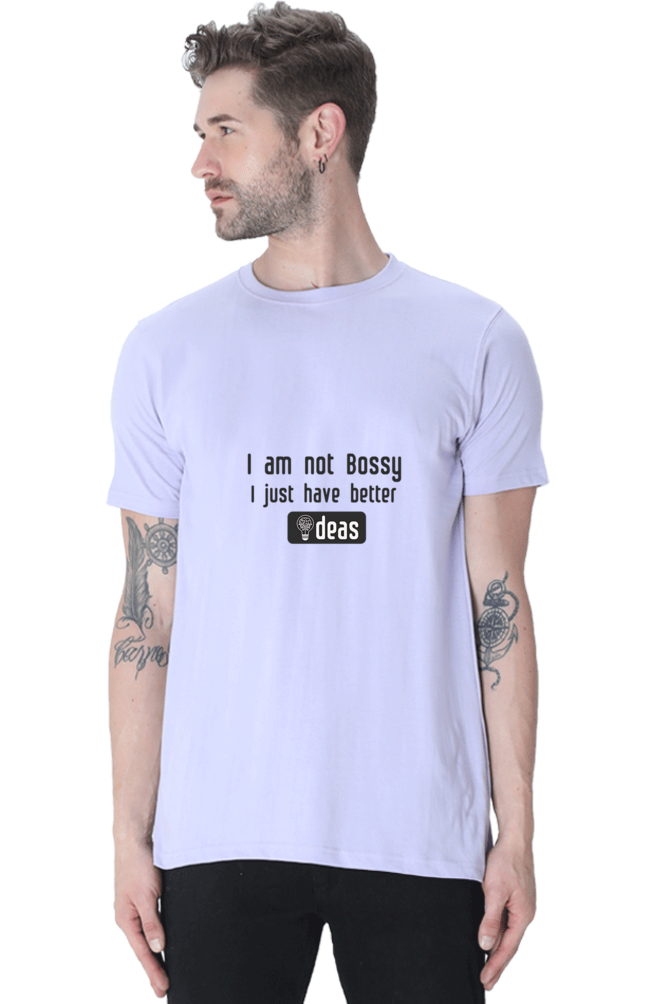 I am not Bossy Unisex Round Neck Half Sleeve T-Shirt