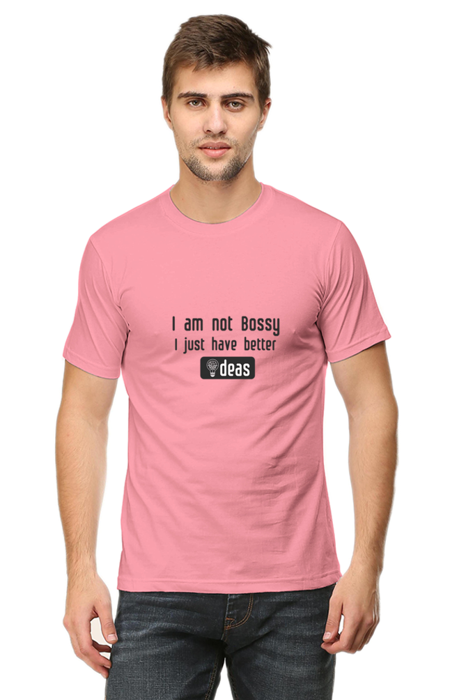 I am not Bossy Unisex Round Neck Half Sleeve T-Shirt