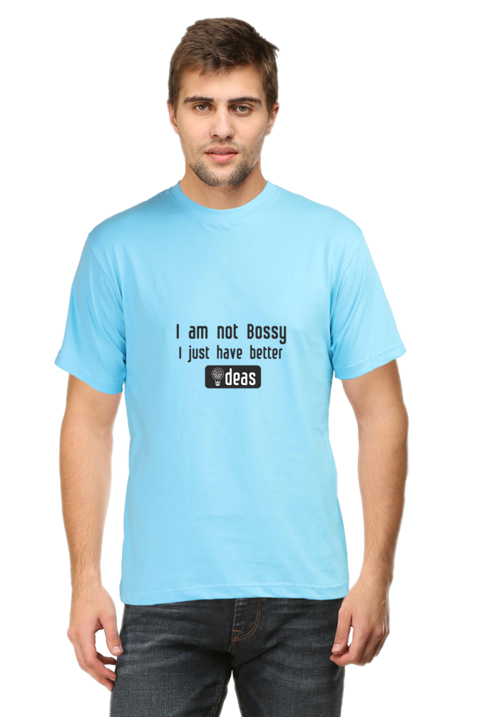 I am not Bossy Unisex Round Neck Half Sleeve T-Shirt