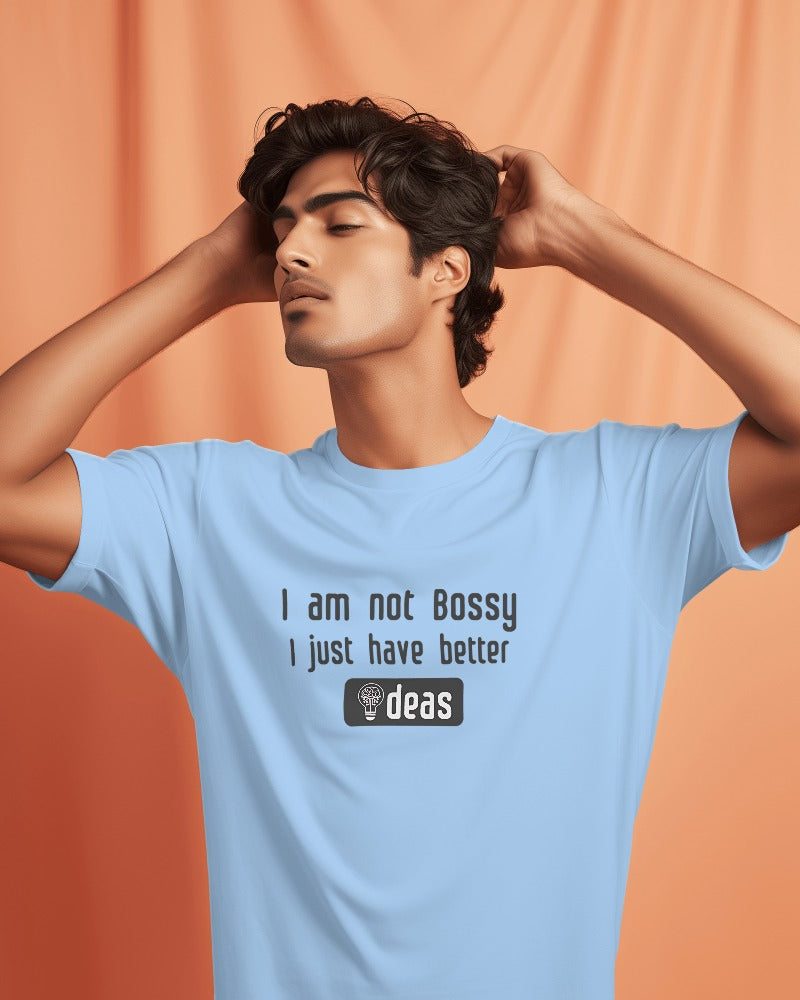 I am not Bossy Unisex Round Neck Half Sleeve T-Shirt