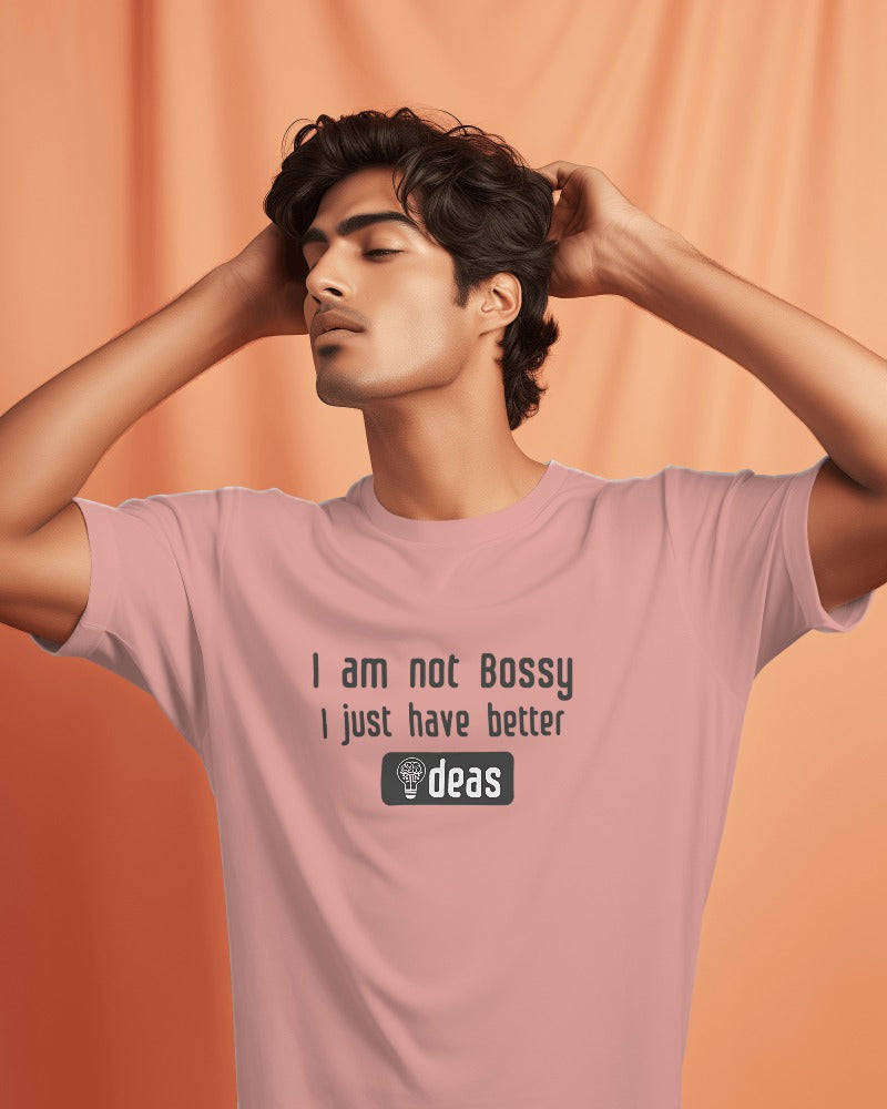 I am not Bossy Unisex Round Neck Half Sleeve T-Shirt